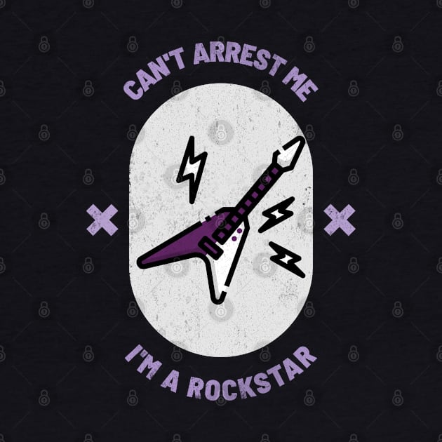 Can’t Arrest Me I’m Rockstar by soondoock